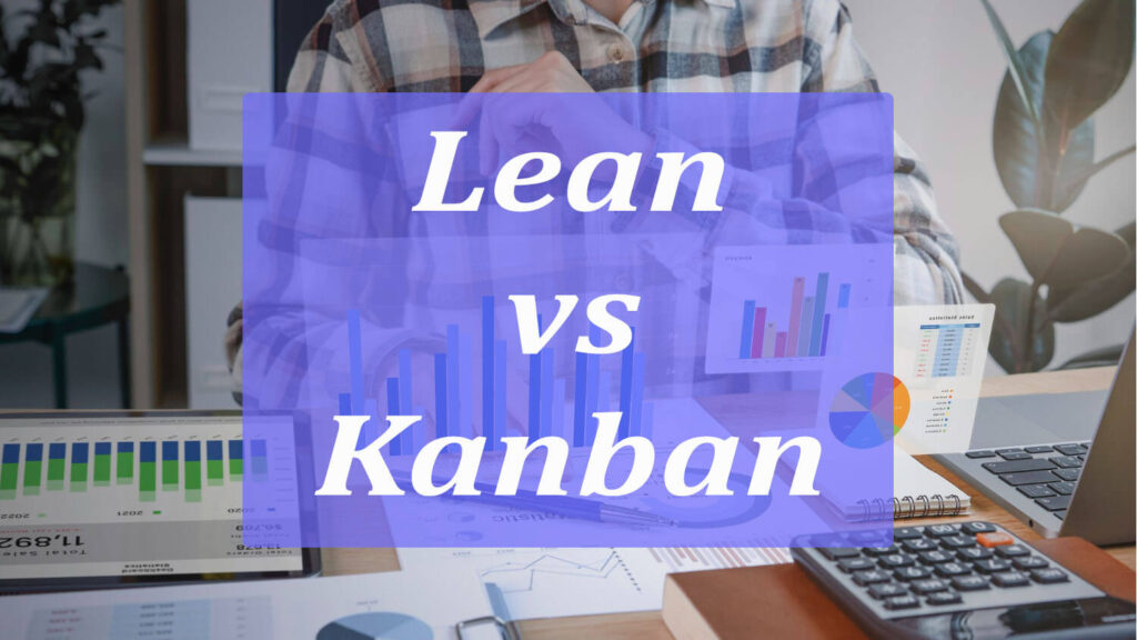 lean software development vs kanban